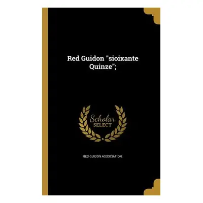 "Red Guidon sioixante Quinze";"" - "" ("Red Guidon Association")