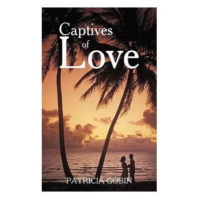 "Captives of Love" - "" ("Gobin Patricia")