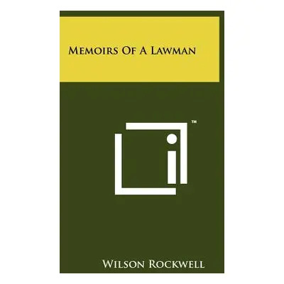 "Memoirs Of A Lawman" - "" ("Rockwell Wilson")