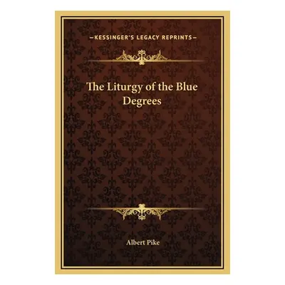 "The Liturgy of the Blue Degrees" - "" ("Pike Albert")