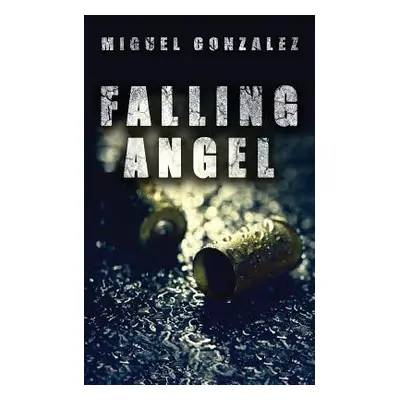 "Falling Angel" - "" ("Gonzalez Miguel")