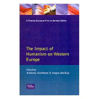 "The Impact of Humanism on Western Europe During the Renaissance" - "" ("Goodman A.")