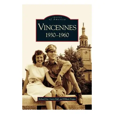 "Vincennes, Indiana: 1930-1960" - "" ("Day Richard")