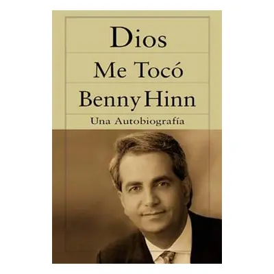 "Dios Me Toc = He Touched Me" - "" ("Hinn Benny")