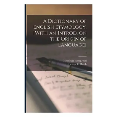 "A Dictionary of English Etymology. [With an Introd. on the Origin of Language]; 1" - "" ("Wedgw