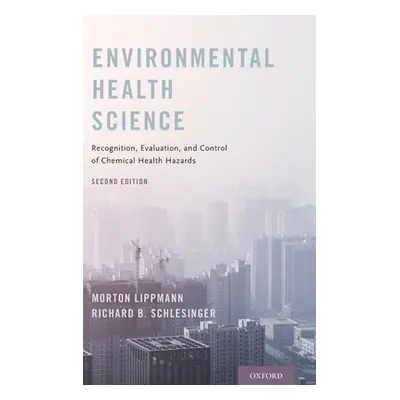 "Environmental Health Science: Recognition, Evaluation, and Control of Chemical Health Hazards (