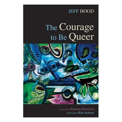 "The Courage to Be Queer" - "" ("Hood Jeff")