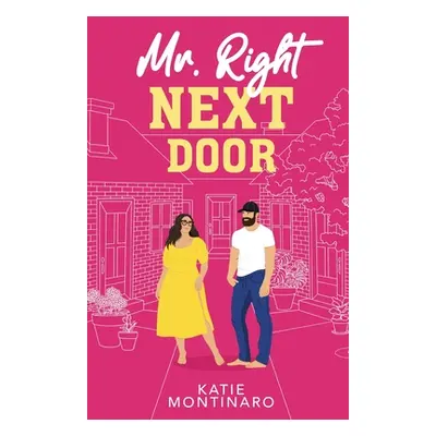 "Mr Right Next Door" - "" ("Montinaro Katie")