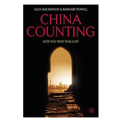 "China Counting: How the West Was Lost" - "" ("MacKinnon A.")