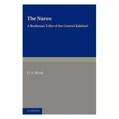 "The Naron: A Bushman Tribe of the Central Kalahari" - "" ("Bleek D. F.")