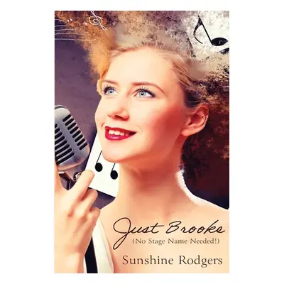 "Just Brooke: (No Stage Name Needed!)" - "" ("Rodgers Sunshine")