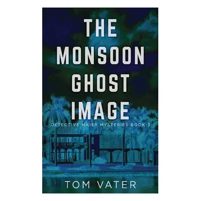 "The Monsoon Ghost Image" - "" ("Vater Tom")