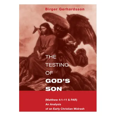 "The Testing of God's Son: Matt. 4:1-11 & Par, an Analysis of an Early Christian Midrash" - "" (