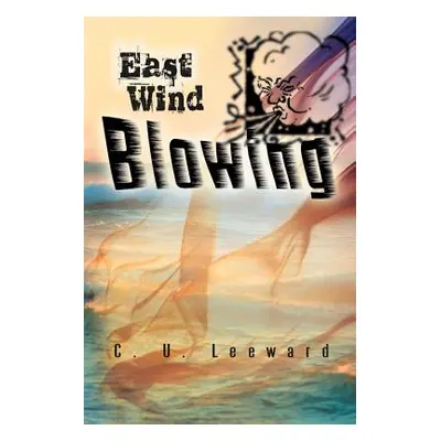 "East Wind Blowing" - "" ("Leeward C. U.")