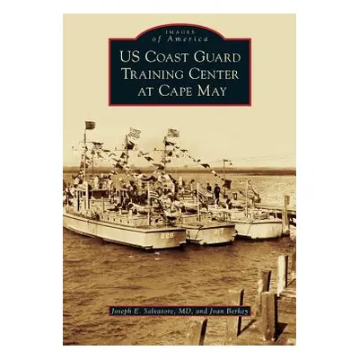 "US Coast Guard Training Center at Cape May" - "" ("Salvatore Joseph E.")