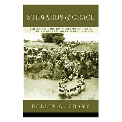 "Stewards of Grace" - "" ("Grams Rollin G.")