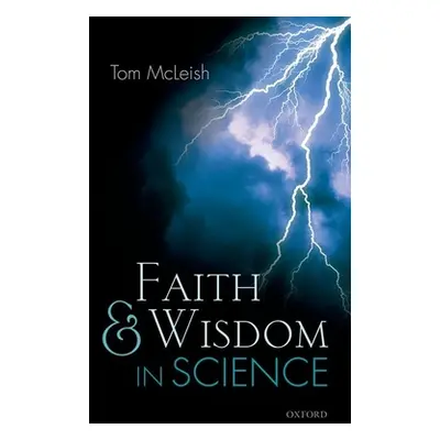 "Faith and Wisdom in Science" - "" ("McLeish Tom")