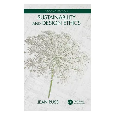 "Sustainability and Design Ethics, Second Edition" - "" ("Russ Jean")