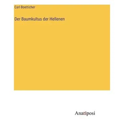 "Der Baumkultus der Hellenen" - "" ("Boetticher Carl")