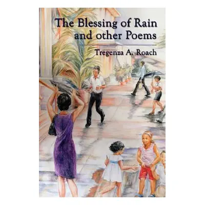 "The Blessing of Rain and Other Poems" - "" ("Roach Tregenza A.")