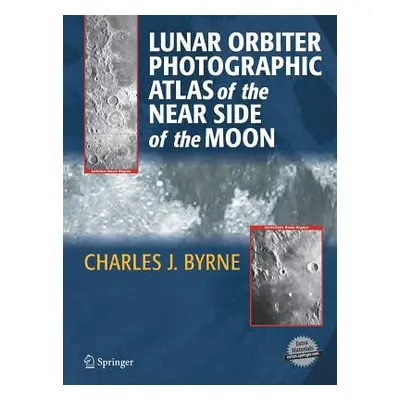 "Lunar Orbiter Photographic Atlas of the Near Side of the Moon" - "" ("Byrne Charles")