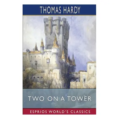 "Two on a Tower (Esprios Classics)" - "" ("Hardy Thomas")