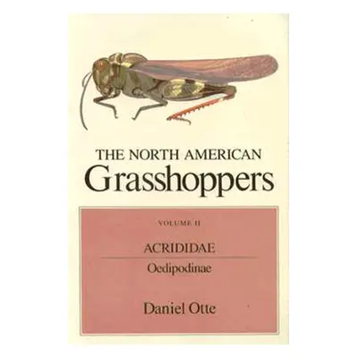 "The North American Grasshoppers, Volume II: Acrididae" - "" ("Otte")