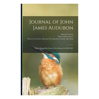 "Journal of John James Audubon: Made During his Trip to New Orleans in 1820-1821" - "" ("Corning