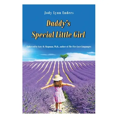 "Daddy's Special Little Girl" - "" ("Enders Jody Lynn")