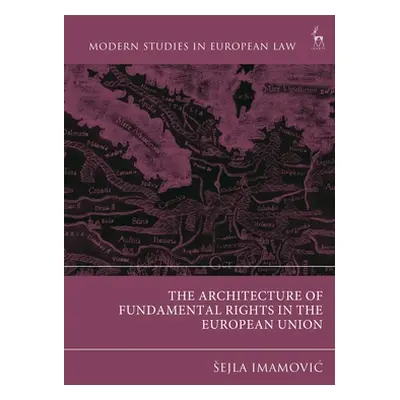 "The Architecture of Fundamental Rights in the European Union" - "" ("Imamovic Sejla")