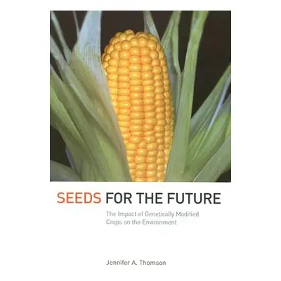 "Seeds for the Future: The Impact of Genetically Modified Crops on the Environment" - "" ("Thomp