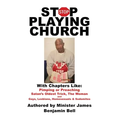 "Stop Playing Church" - "" ("Bell Minister James Benjamin")