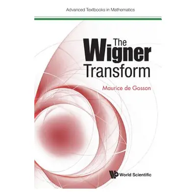 "The Wigner Transform" - "" ("De Gosson Maurice A.")