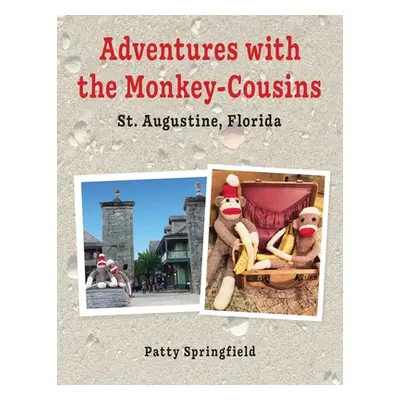 "Adventures With the Monkey-Cousins - St. Augustine, Florida" - "" ("Springfield Patty")