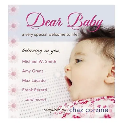 "Dear Baby: A Very Special Welcome to Life" - "" ("Corzine Chaz")