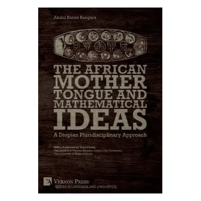 "The African Mother Tongue and Mathematical Ideas: A Diopian Pluridisciplinary Approach" - "" ("