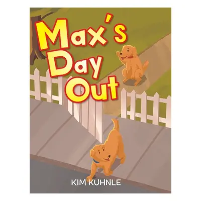 "Max's Day Out" - "" ("Kuhnle Kim")