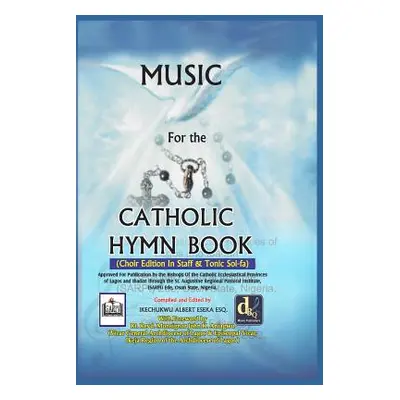 "Music For The Catholic Hymn Book" - "" ("Eseka Ikechukwu Albert")