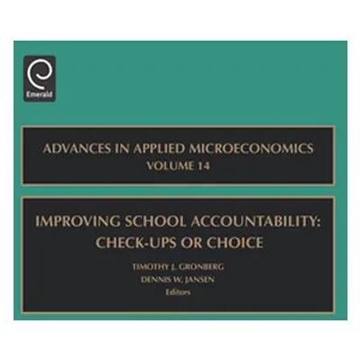 "Improving School Accountability - Check-Ups or Choice" - "" ("Gronberg Timothy J.")