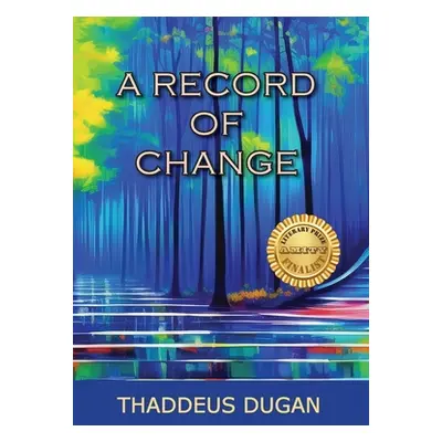 "A Record Of Change" - "" ("Dugan Thaddeus A.")