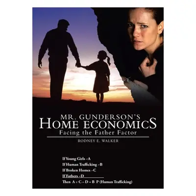 "Mr. Gunderson's Home Economics: Facing the Father Factor" - "" ("Walker Rodney E.")