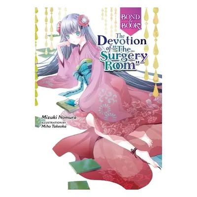 "Bond and Book: The Devotion of the Surgery Room" - "" ("Nomura Mizuki")