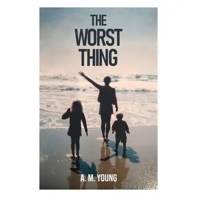 "The Worst Thing: A Sister's Journey Through her Brother's Addiction and Death" - "" ("Young A. 