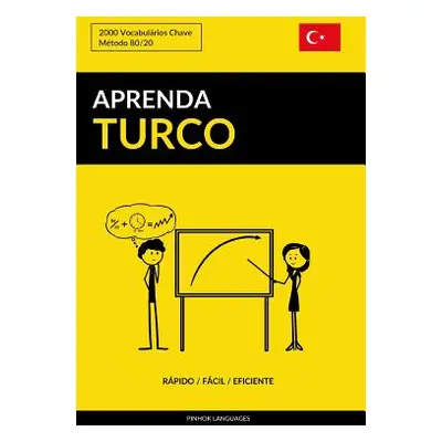 "Aprenda Turco - Rpido / Fcil / Eficiente: 2000 Vocabulrios Chave" - "" ("Languages Pinhok")