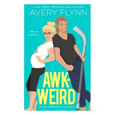 "Awk-weird" - "" ("Flynn Avery")