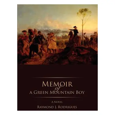 "Memoir of a Green Mountain Boy" - "" ("Rodrigues Raymond")