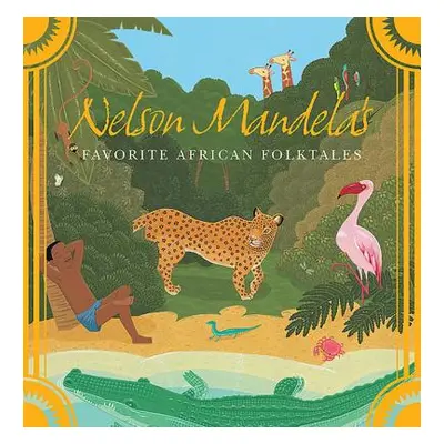 "Nelson Mandela's Favorite African Folktales" - "" ("Mandela Nelson")