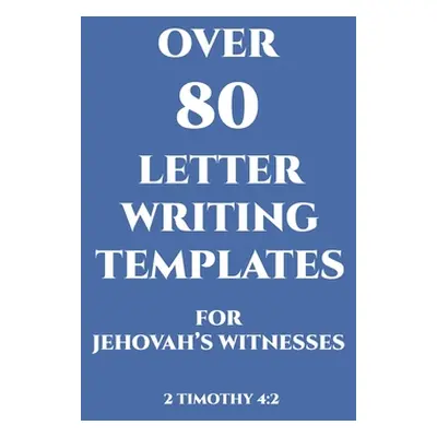 "Over 80 Letter Writing Templates for Jehovah's Witnesses: JW Gift Idea" - "" ("Parks Julie")