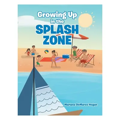 "Growing Up in the Splash Zone" - "" ("Hogan Marlana DeMarco")