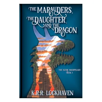 "The Marauders, the Daughter, and the Dragon" - "" ("Lockhaven K. R. R.")